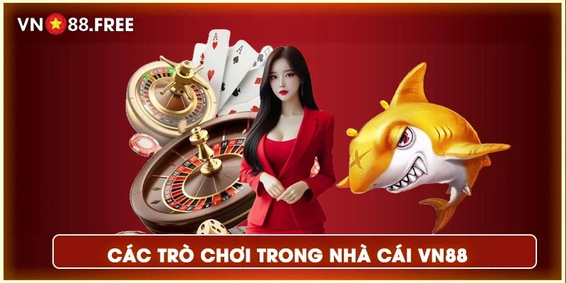 Các trò chơi trong nhà cái Vn88